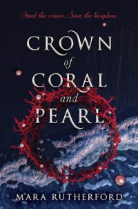 Mara Rutherford — Crown of Coral and Pearl