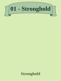 Stronghold — 01 - Stronghold