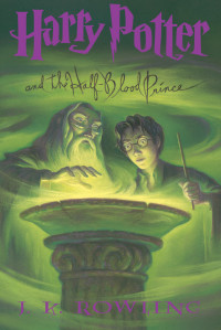 J.K. Rowling — Harry Potter and the Half-Blood Prince - Harry Potter, Book 6