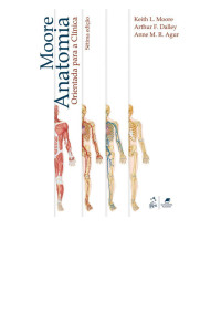 Keith L. Moore; Arthur F. Dalley; Anne M. R. Agur — Anatomia Orientada Para A Clínica (7a. Ed.).