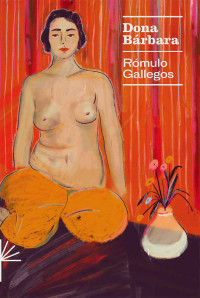 Rómulo Gallegos — Dona Bárbara