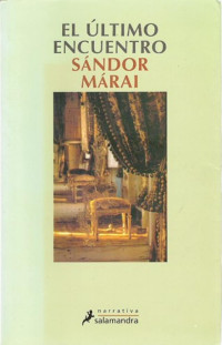 Sandor Marai — EL ULTIMO ENCUENTRO
