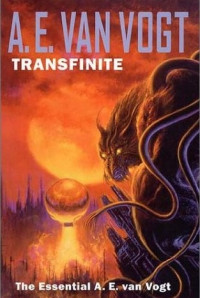 A. E. van Vogt — Transfinite—The Essential A. E. van Vogt 