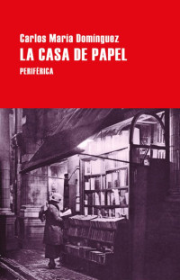 Carlos María Domínguez — La casa de papel