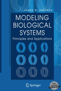 James W. Haefner — Modeling Biological Systems : Principles and Applications