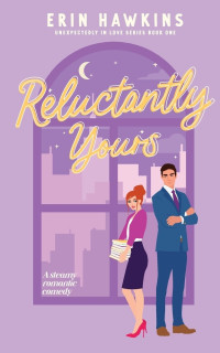 Erin Hawkins — Reluctantly Yours
