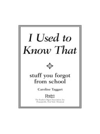 Caroline Taggart [Taggart, Caroline] — I Used to Know That: Stuff You Forgot From School