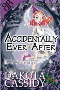 Dakota Cassidy — Accidentally Ever After - Accidentals, Book 2