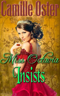 Camille Oster — Miss Octavia Insists