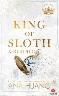 Ana Huang — King of Sloth – A restség