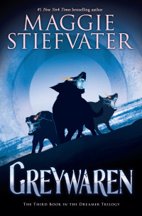 Maggie Stiefvater — Greywaren (The Dreamer Trilogy 3)