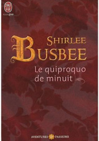 Shirlee Busbee [Busbee, Shirlee] — Le quiproquo de minuit