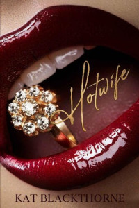 Kat Blackthorne — Hotwife