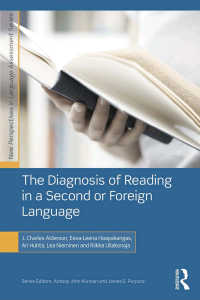 J. Charles Alderson, Eeva-Leena Haapakangas, Ari Huhta, Lea Nieminen, and Riikka Ullakonoja — THE DIAGNOSIS OF READING IN A SECOND OR FOREIGN LANGUAGE 