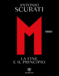 Antonio Scurati — M: la fine e il principio