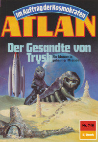 Arndt Ellmer — 718 Der Gesandte von Trysh
