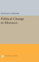 Douglas Elliott Ashford — Political Change in Morocco