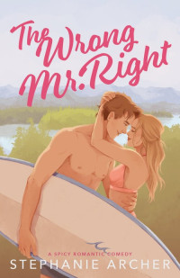 Stephanie Archer — The Wrong Mr. Right