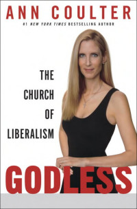 Coulter, Ann — Godless: The Church of Liberalism
