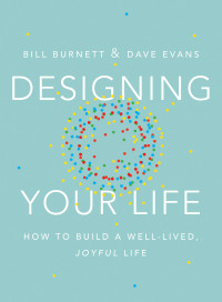 Bill Burnett — Designing Your Life