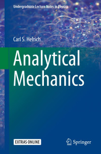 Carl S. Helrich — Analytical Mechanics (Undergraduate Lecture Notes in Physics)