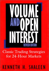 Kenneth H. Shaleen — Volume And Open Interest: Revised Edition