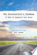 Neil Landau — The Screenwriter’s Roadmap: 21 Ways to Jumpstart Your Story