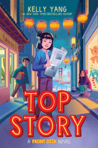 Kelly Yang — Top Story (Front Desk #5)