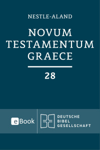 Barbara Aland, Kurt Aland, Institut für Neutestamentliche Textforschung, (Münster), u. a. — Novum Testamentum Graece (Nestle-Aland) NA28