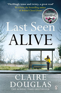 Claire Douglas  — Last Seen Alive