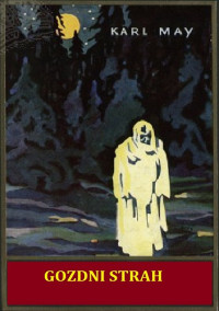 Karl May — Iz domačih logov - 2 GOZDNI STRAH