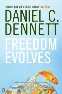 Daniel C. Dennett — Freedom Evolves