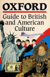Jonathan Crowther, Kathryn Kavanagh — Oxford Guide to British and American Culture. For Learners of English