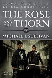 Michael J Sullivan — The Rose and the Thorn