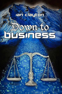 Ian Clayton [Clayton, Ian] — Down to Business