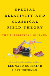 Leonard Susskind & Art Friedman — Special Relativity and Classical Field Theory