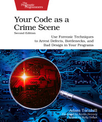 Adam Tornhill — Your Code as a Crime Scene, Second Edition