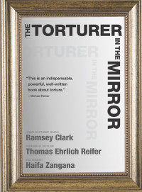 Ramsey Clark — The Torturer in the Mirror