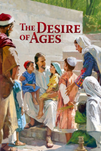 Ellen G. White [White, Ellen G.] — The Desire Of Ages Illustrated