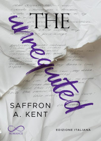Saffron A. Kent — The Unrequited
