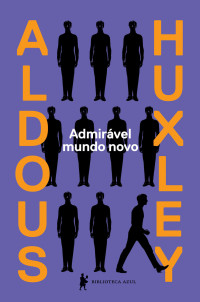 Aldous Huxley — Admirável mundo novo