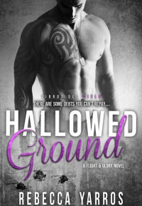 Rebecca Yarros — Flight & Glory 04 - Hallowed Ground