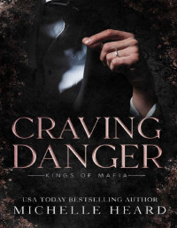 Michelle Heard — Craving Danger (Kings Of Mafia)