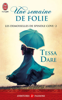 Tessa Dare — Les demoiselles de Spindle Cove (Tome 2) - Une semaine de folie