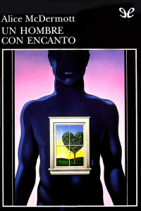 Alice McDermott — Un hombre con encanto