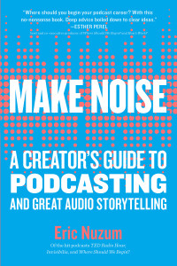 Eric Nuzum — Make Noise