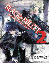 Shiden Kanzaki — Black Bullet, Vol. 2: Against a Perfect Sniper