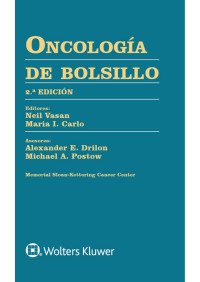 Alexander Drilon & Michael Postow & Neil Vasan & Maria I. Carlo [Drilon, Alexander] — Oncología de bolsillo (Spanish Edition)