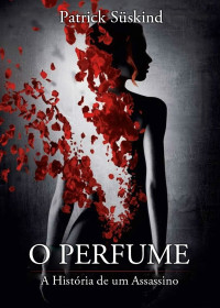 Patrick Süskind — O Perfume