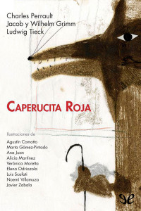 Charles Perrault & Hermanos Grimm & Ludwig Tieck — Caperucita Roja